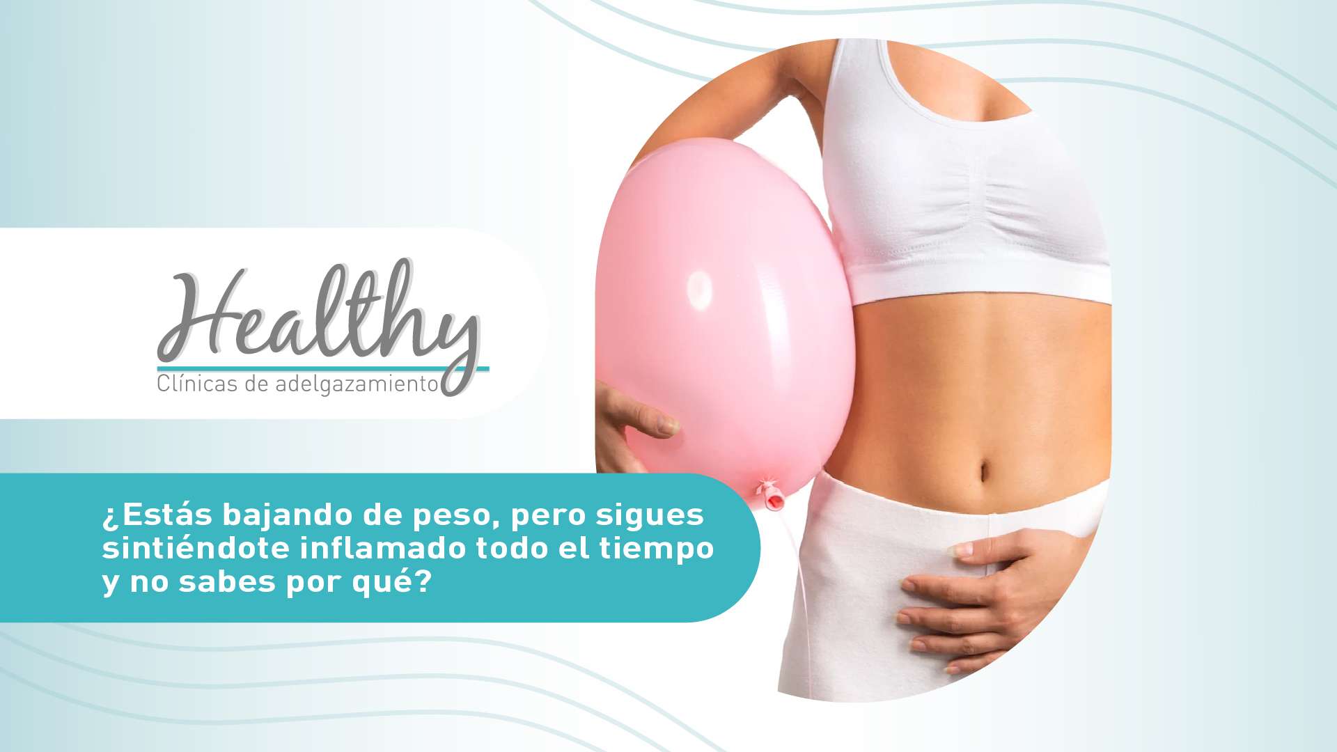 Bajar de Peso y Seguir Inflamado. Healthy Clínicas de Adelgazamiento