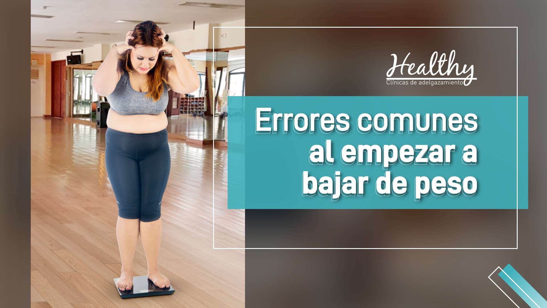 Errores al Bajar de Peso - Healthy Clínicas de Adelgazamiento