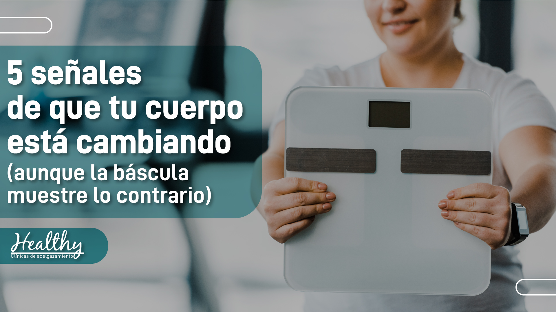 Transformación corporal - Healthy Clínicas de Adelgazamiento
